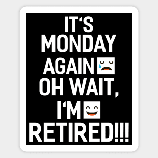 Monday I´m Retired! Sticker